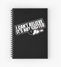 Funny Bowling I Can't Believe It's Not Gutter Spiral Notebook
