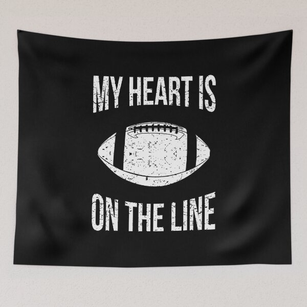 Item preview, My Heart Is On The Line - Football Offensive Lineman VI designed and sold by Lemon Pepper.