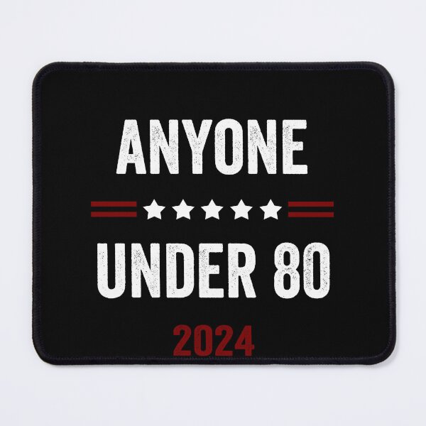 Item preview, Anyone Under 80 2024 for President designed and sold by DesignMacy.