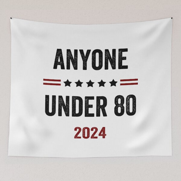 Item preview, Anyone Under 80 2024 for President designed and sold by DesignMacy.