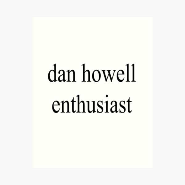 Dan Howell enthusiast Art Print