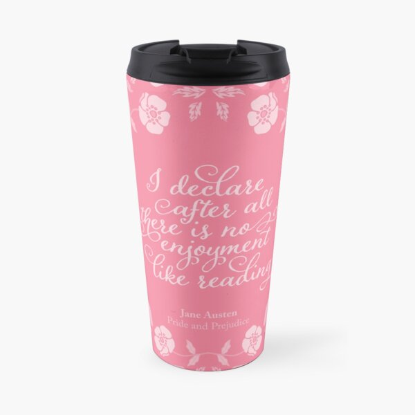 Jane Austen Pride and Prejudice Floral Bookish Quote Travel Mug