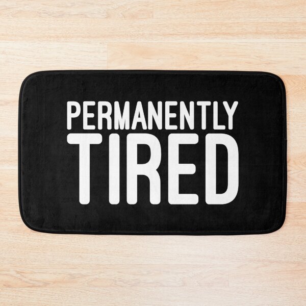 Item preview, Permanently Tired - Funny Sayings designed and sold by texteestore.