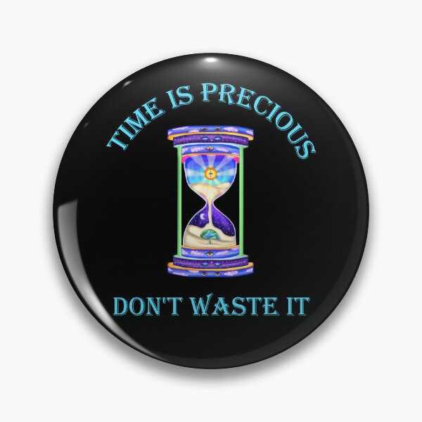 Item preview, Time is Precious Don't Waste it Hourglass designed and sold by Deborah Camp.