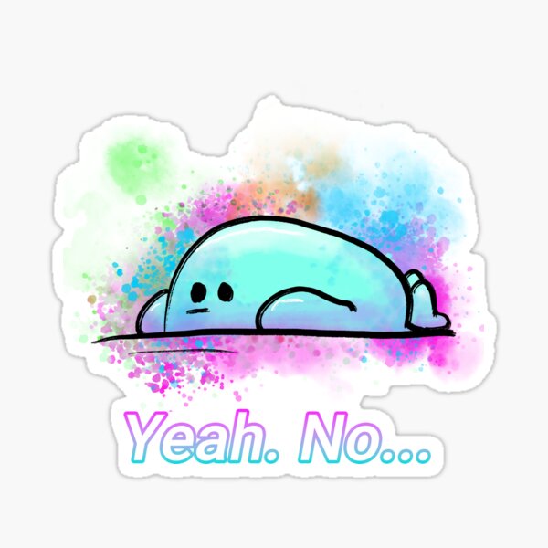 Yeah, No... Sticker