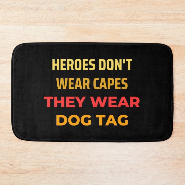 Item preview, Heroes Don't Wear Capes They Wear Dog Tags designed and sold by FridPix.