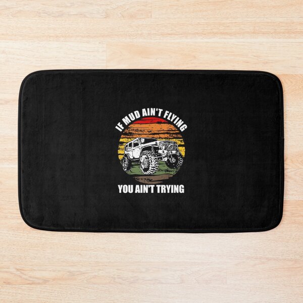 Item preview, If Mud Ain't Flying You Ain't Trying Jeeping 		 designed and sold by xguryukea93.