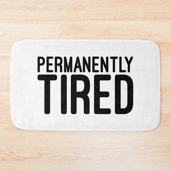 Item preview, Permanently Tired - Funny Sayings designed and sold by texteestore.