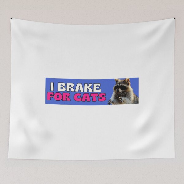 Item preview, I Brake For Cats Bumper sticker Raccoon Animal Lover bumper   designed and sold by houssajpn.