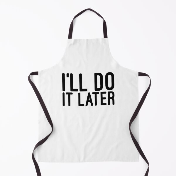 Item preview, I'll Do It Later - Funny Sayings designed and sold by texteestore.