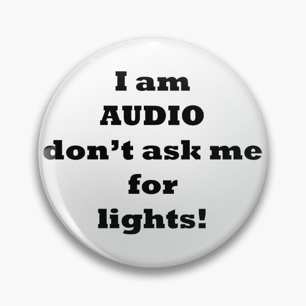 Item preview, I am audio dont ask me for lights - simple black text designed and sold by EmeraldeaArt.