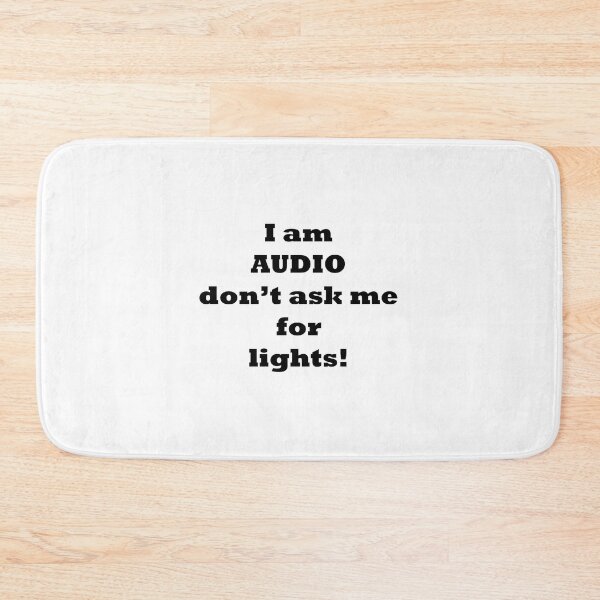 Item preview, I am audio dont ask me for lights - simple black text designed and sold by EmeraldeaArt.