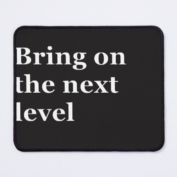 Item preview, Bring on the next level designed and sold by CreativityCurve.