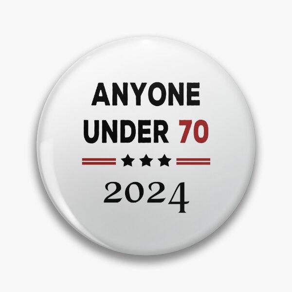 Item preview, Anyone Under 70 2024 for President designed and sold by DesignMacy.