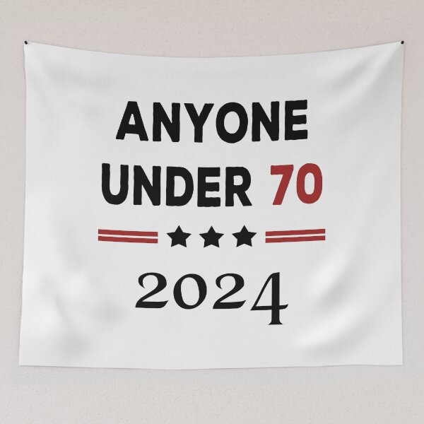 Item preview, Anyone Under 70 2024 for President designed and sold by DesignMacy.