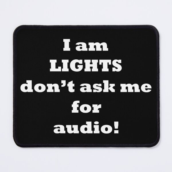 Item preview, I am lights dont ask me for audio - simple white text designed and sold by EmeraldeaArt.
