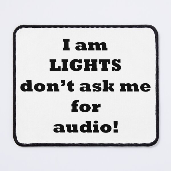 Item preview, I am lights dont ask me for audio - simple black text designed and sold by EmeraldeaArt.