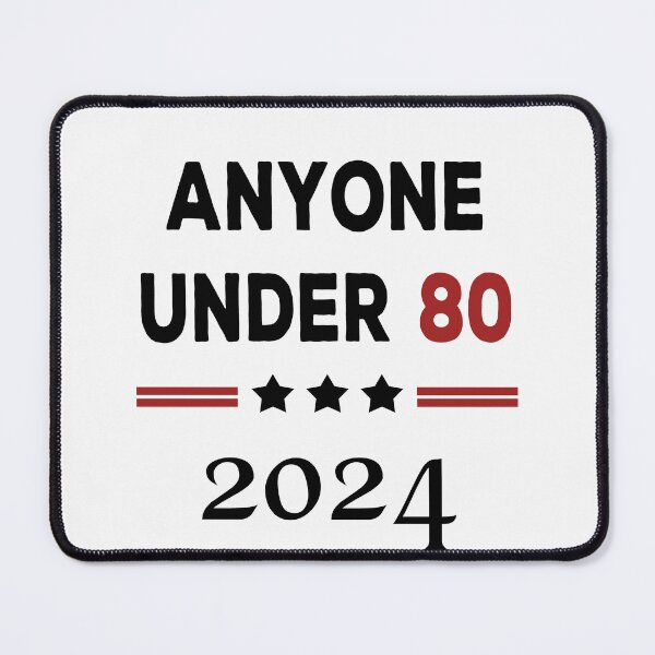 Item preview, Anyone Under 80 2024 for President designed and sold by DesignMacy.