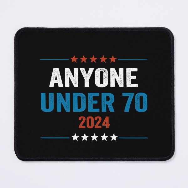 Item preview, Anyone Under 70 2024 for President designed and sold by DesignMacy.