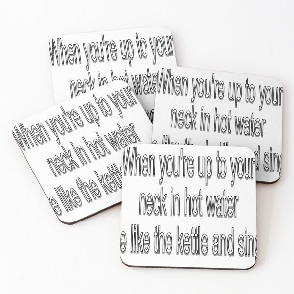 Item preview, When up to you're neck in hot water designed and sold by PicsByTony.