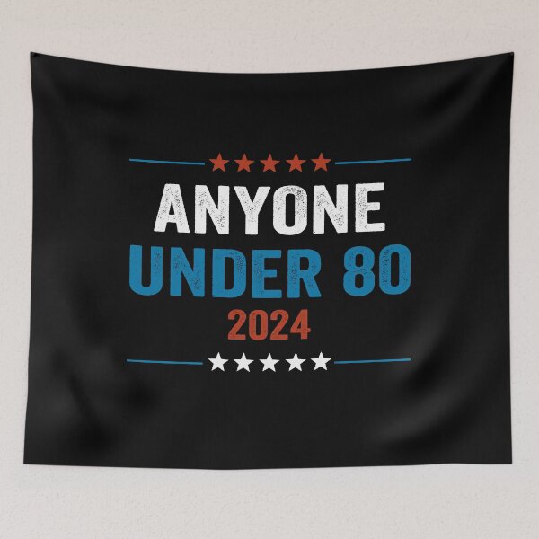 Item preview, Anyone Under 80 2024 for President designed and sold by DesignMacy.