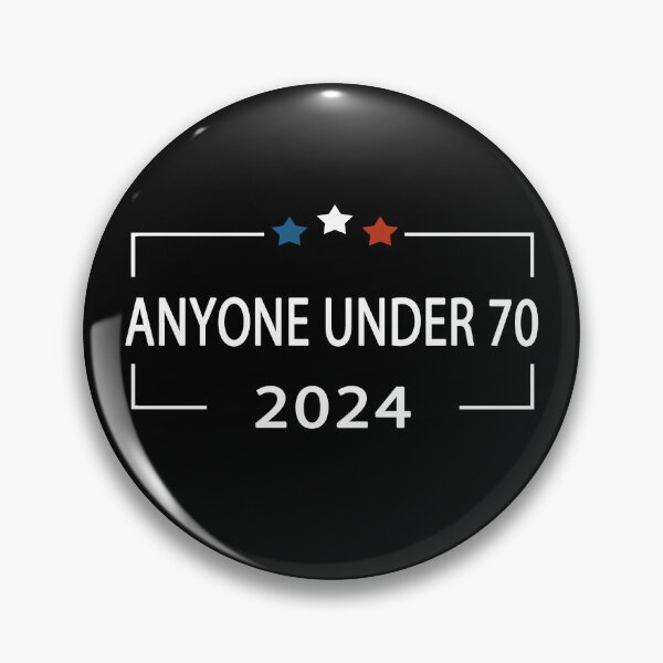 Item preview,  Anyone Under 70 2024 for President designed and sold by DesignMacy.