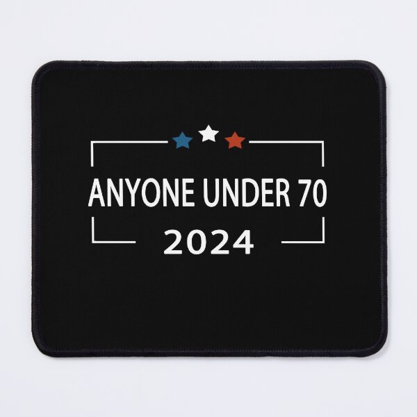 Item preview,  Anyone Under 70 2024 for President designed and sold by DesignMacy.
