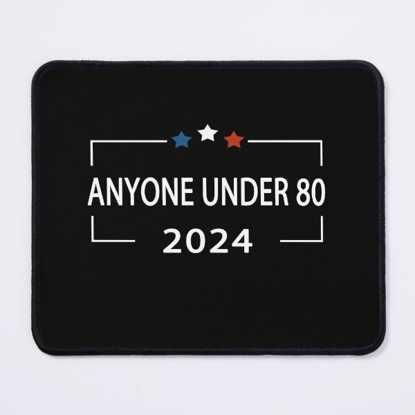 Item preview, Anyone Under 80 2024 for President designed and sold by DesignMacy.