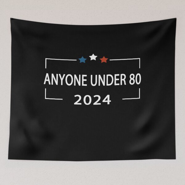 Item preview, Anyone Under 80 2024 for President designed and sold by DesignMacy.