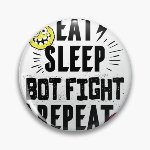 Item preview, Eat Sleep Bot Fight Repeat designed and sold by BrendeAbelard.