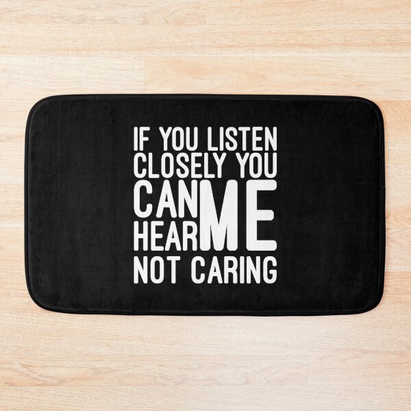 Item preview, If You Listen Closely You Can Hear Me Not Caring - Funny Sayings designed and sold by texteestore.