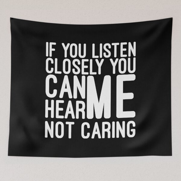 Item preview, If You Listen Closely You Can Hear Me Not Caring - Funny Sayings designed and sold by texteestore.