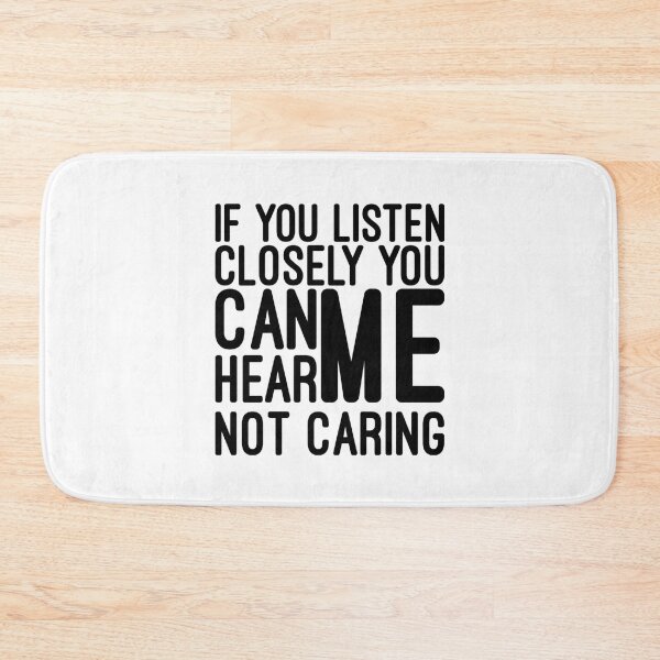Item preview, If You Listen Closely You Can Hear Me Not Caring - Funny Sayings designed and sold by texteestore.