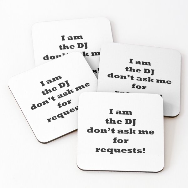 Item preview, I am the DJ dont ask me requests designed and sold by EmeraldeaArt.