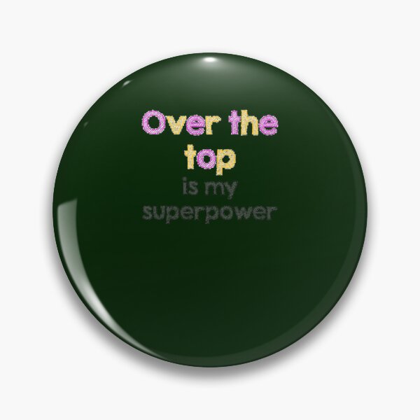 Item preview, Over the top is my super power designed and sold by eleanoramelia.