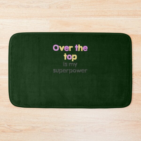 Item preview, Over the top is my super power designed and sold by eleanoramelia.
