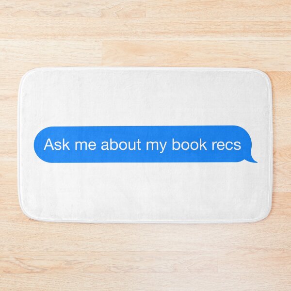 Item preview, Ask Me About My Book Recs Text Bubble designed and sold by kayleefisherr.