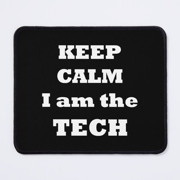 Item preview, keep calm I am the TECH - simple white text designed and sold by EmeraldeaArt.
