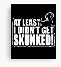 At Least I Didn't Get Skunked Board Game Cards Pong Canvas Print