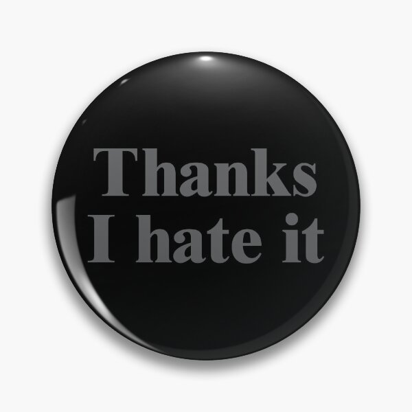 Item preview, Thanks, I hate it Funny designed and sold by stareongroup.