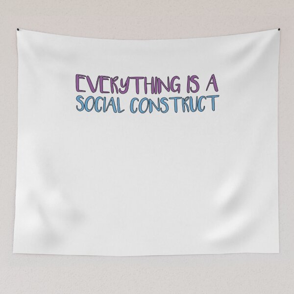 Item preview, Everything Is A Social Construct designed and sold by Pro-Graphx.