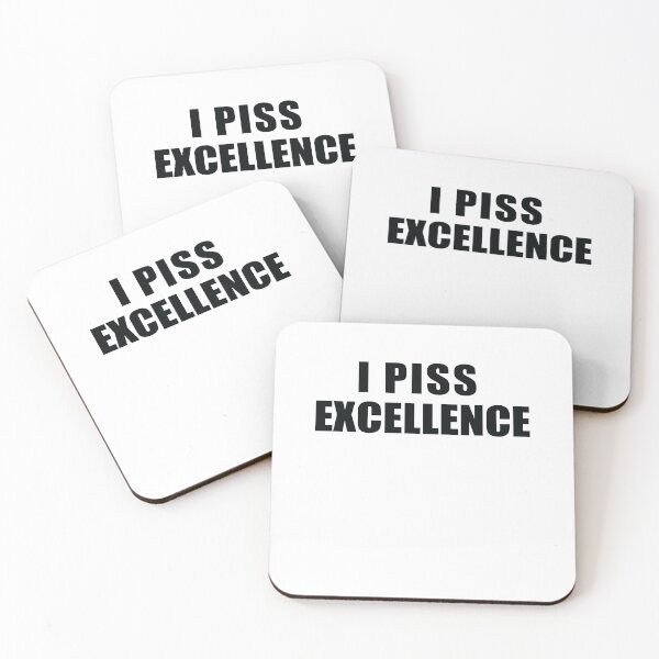 Item preview, I Piss Excellence  designed and sold by Pro-Graphx.