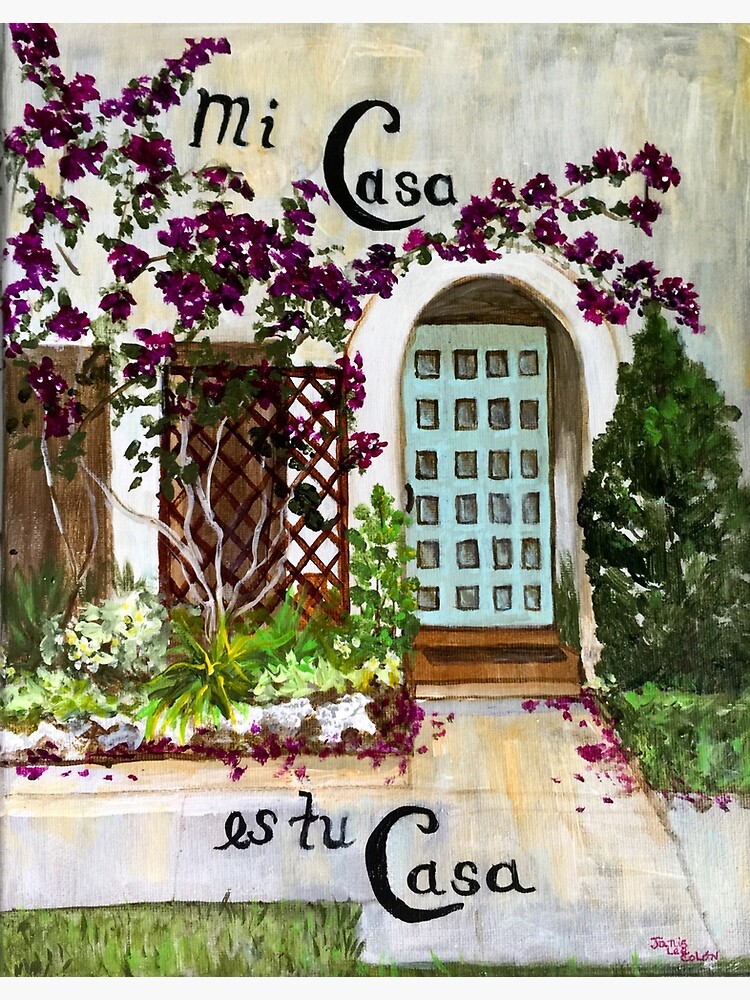 mi-casa-es-tu-casa-my-house-is-your-house-poster-for-sale-by-artsyus