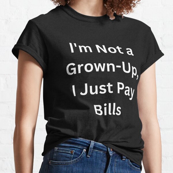 Item preview,  I Just Pay Bills designed and sold by YourPODguy.