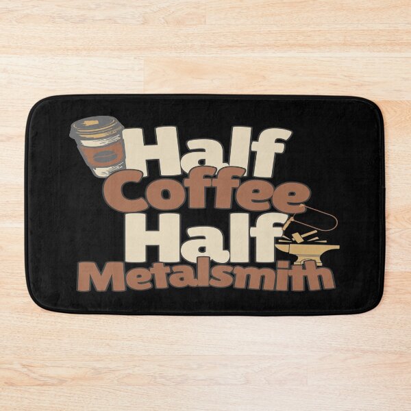 Item preview, Half coffee half metalsmith funny meme metal worker humor coffee lover designed and sold by MetalicBabe.
