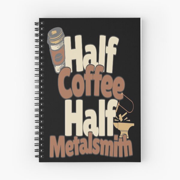 Item preview, Half coffee half metalsmith funny meme metal worker humor coffee lover designed and sold by MetalicBabe.