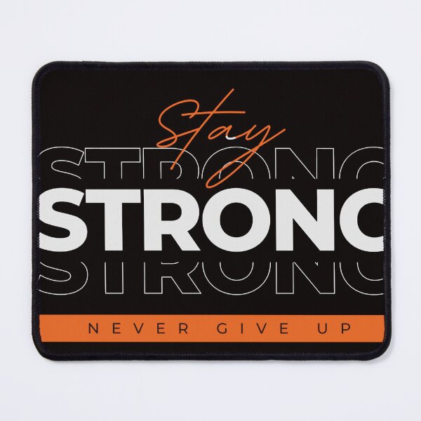 Item preview, Stay Strong Never give up designed and sold by MAcustomgallery.