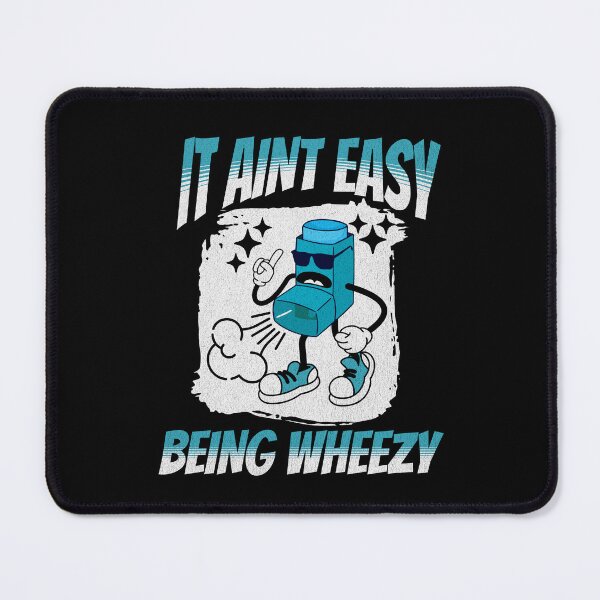 Item preview, It Aint Easy Being Wheezy designed and sold by Affyboss6.