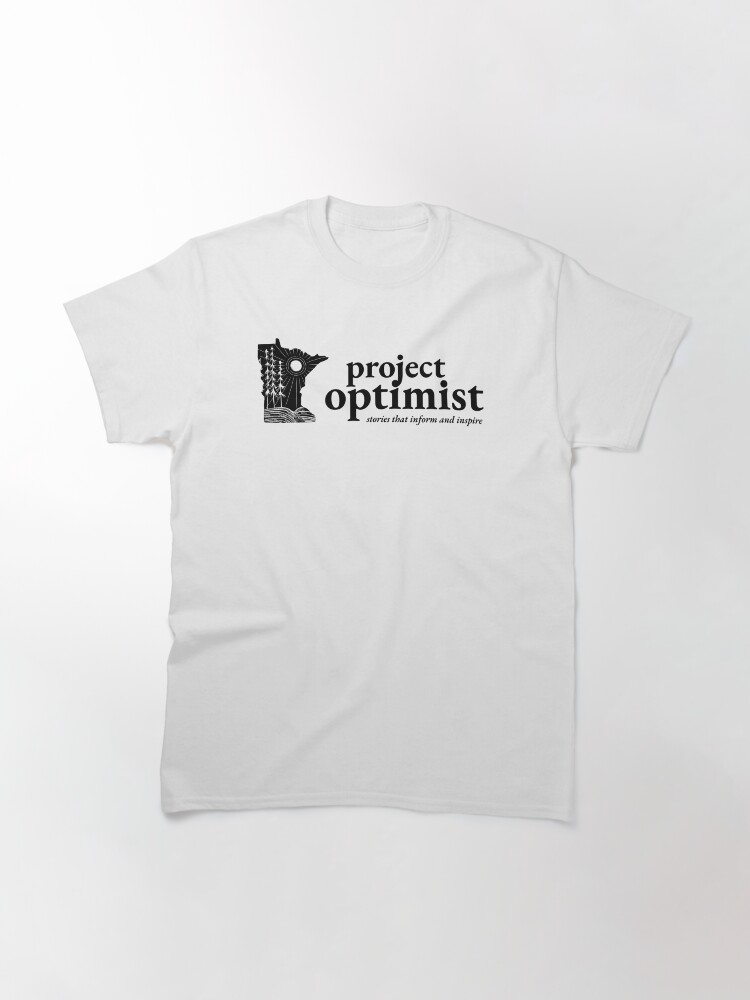 Thumbnail 3 of 7, Classic T-Shirt, Project Optimist of Minnesota designed and sold by theoptimistmn.