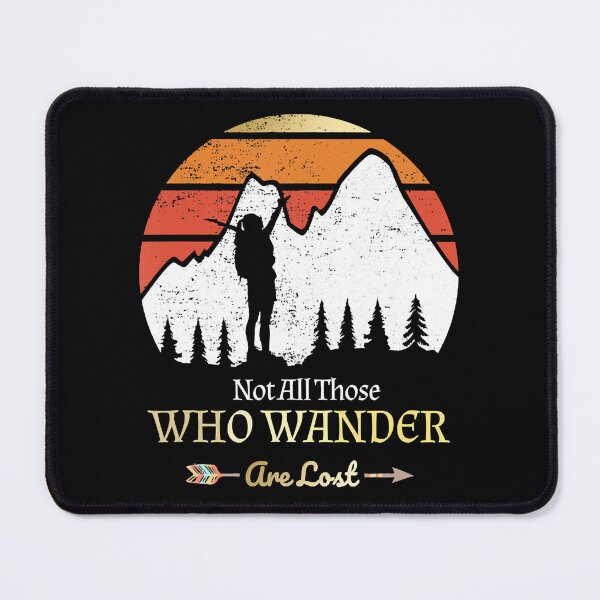 Item preview, Not All Those Who Wander Are Lost Hiking Camping Woman designed and sold by avon-testerman.